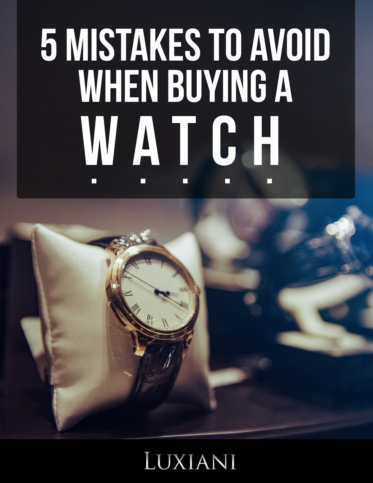 5 Mistakes People Make When Buying a Watch